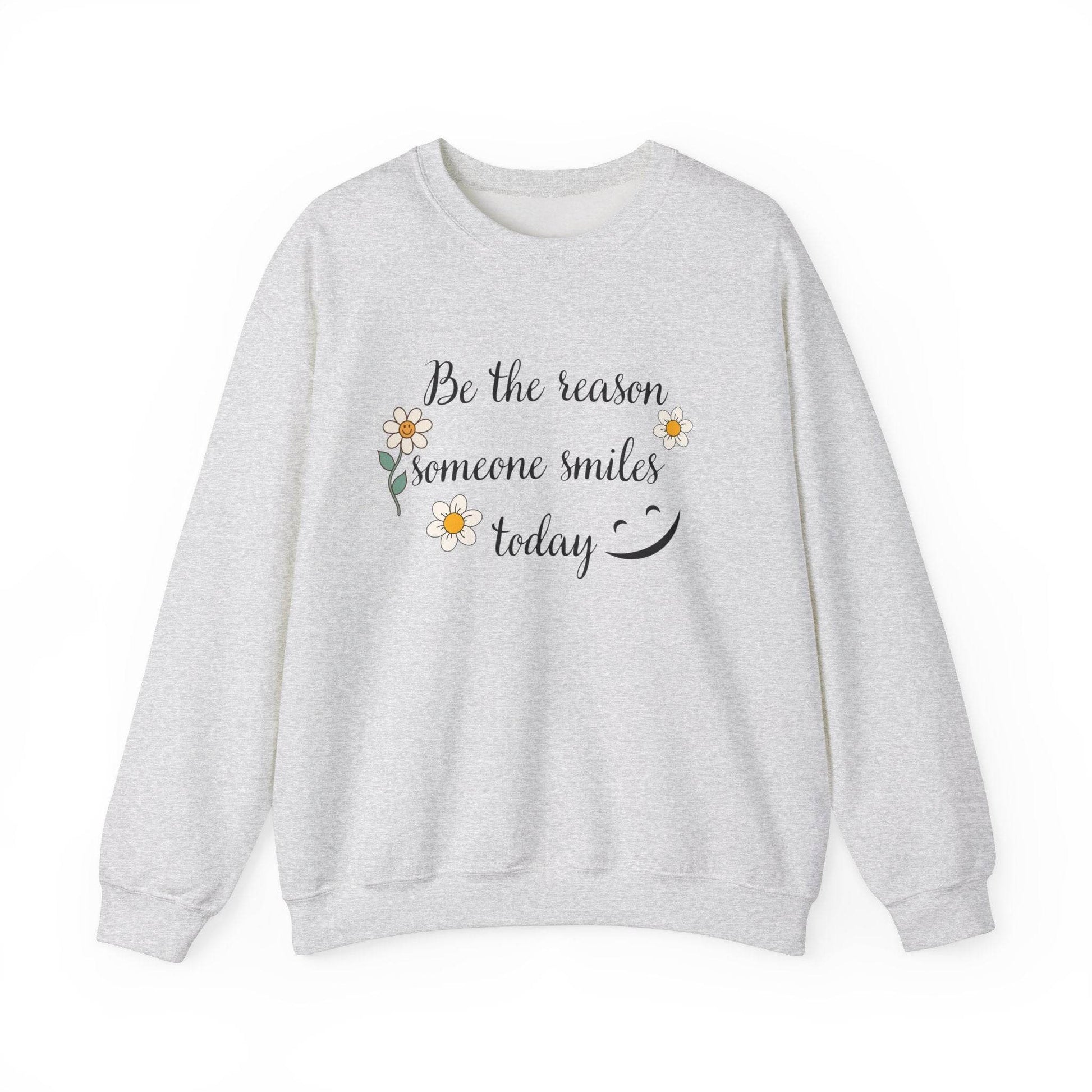 Sweatshirt Be the reason someone smiles today - FitLife - WellnessOasis