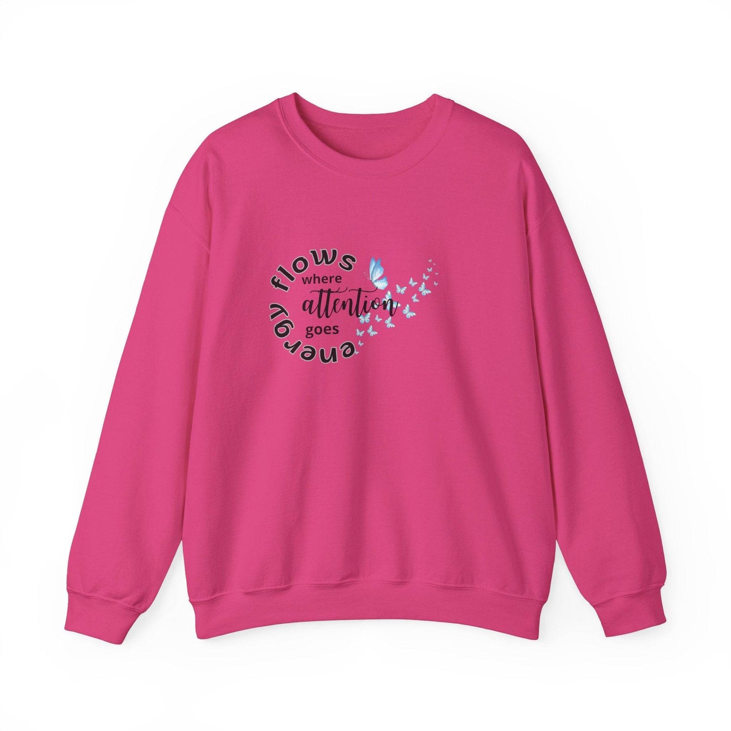 Sweatshirt Energy Flows Where Attention Goes - FitLife - WellnessOasis