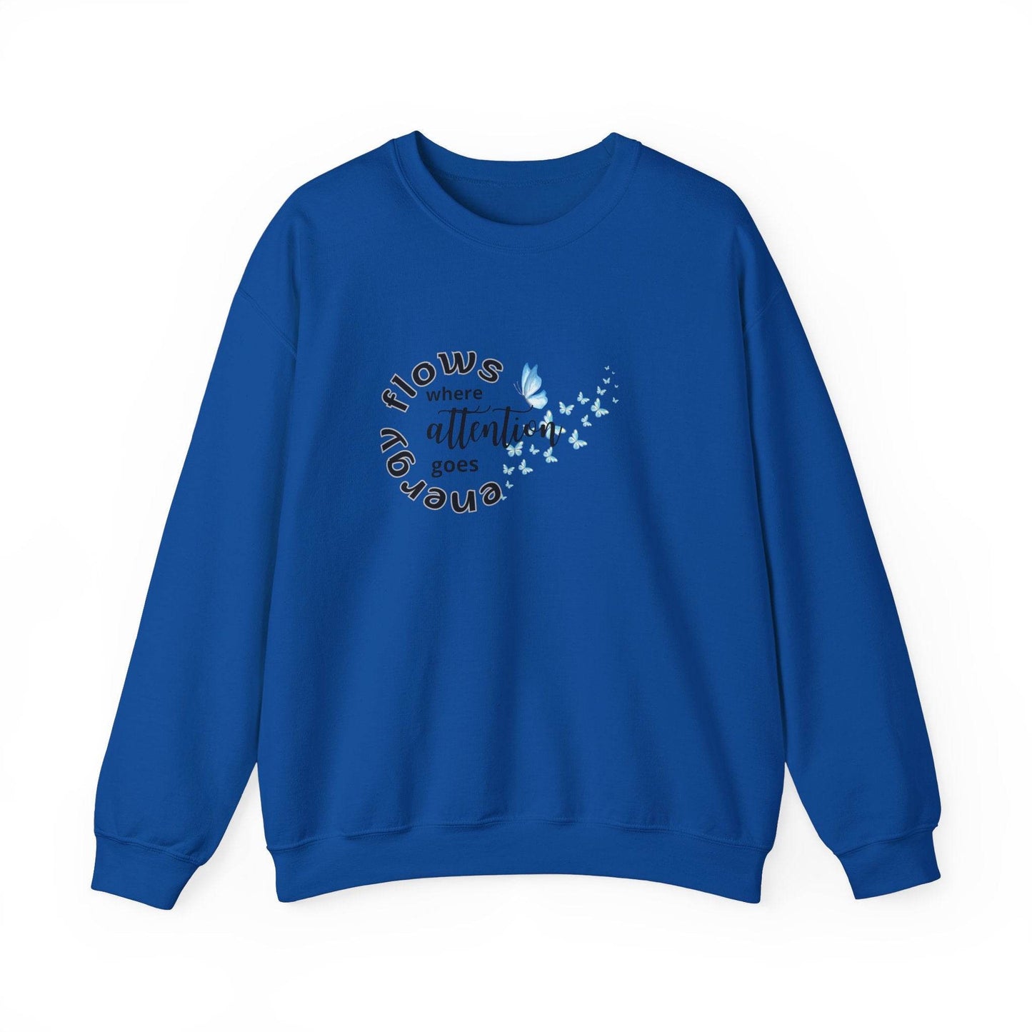 Sweatshirt Energy Flows Where Attention Goes - FitLife - WellnessOasis