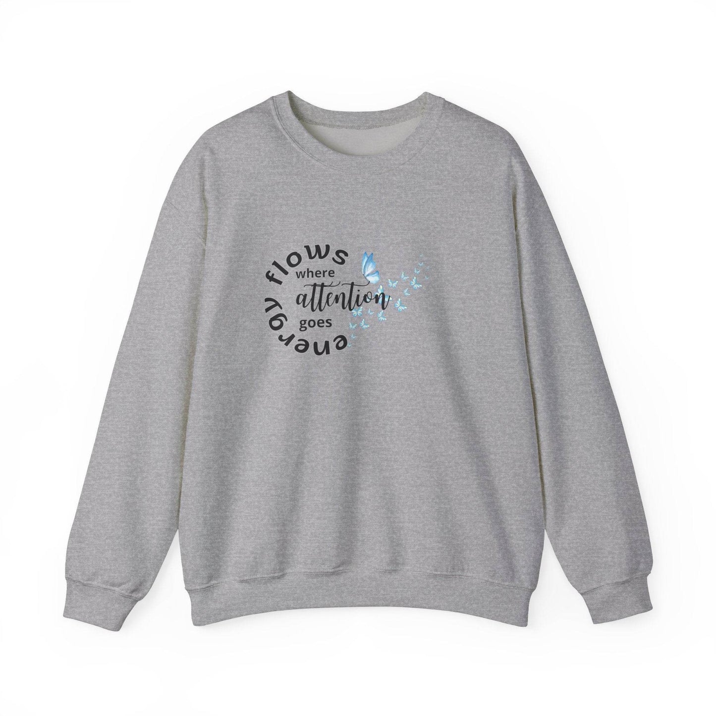 Sweatshirt Energy Flows Where Attention Goes - FitLife - WellnessOasis