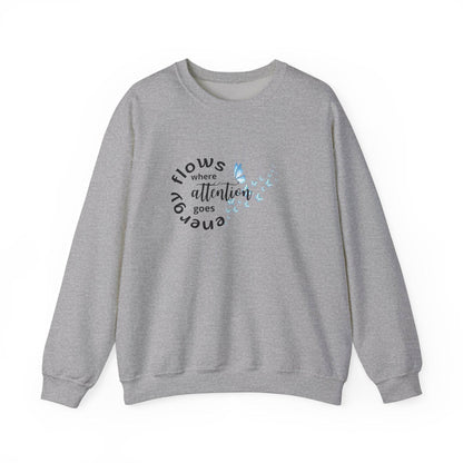 Sweatshirt Energy Flows Where Attention Goes - FitLife - WellnessOasis