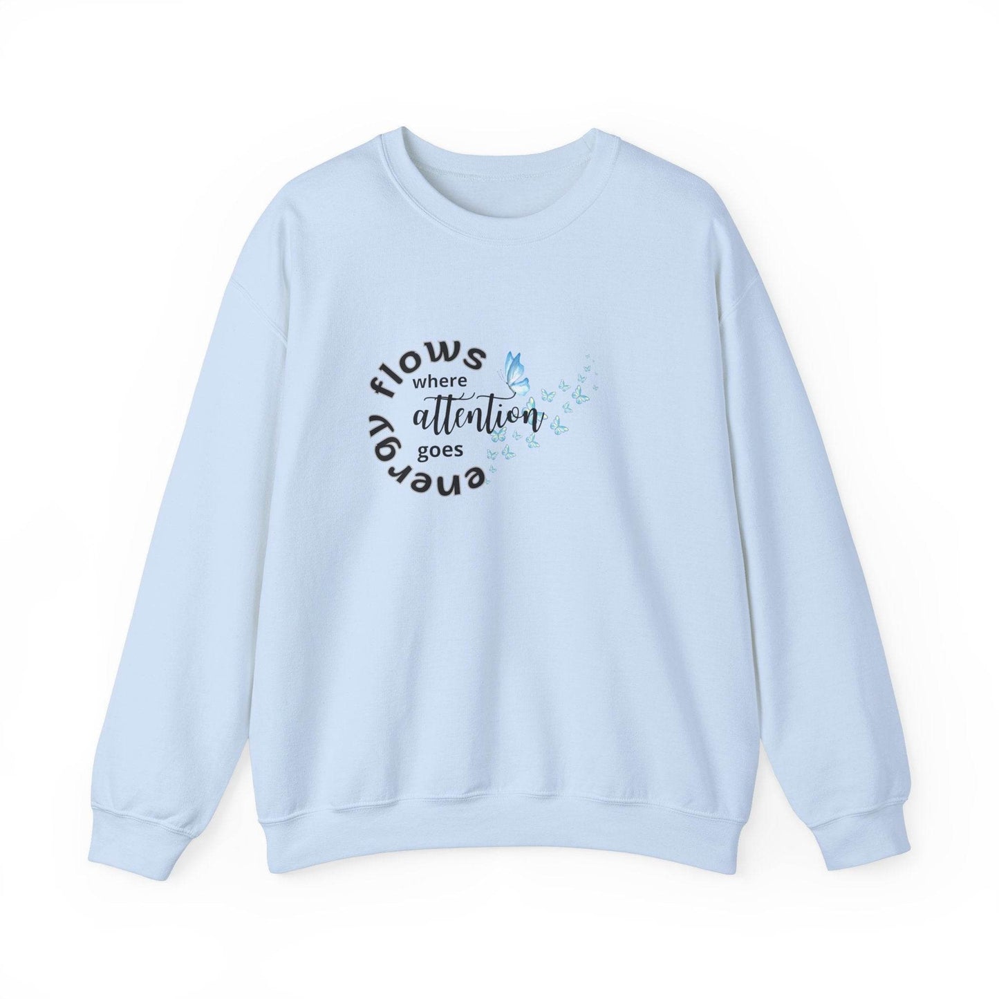 Sweatshirt Energy Flows Where Attention Goes - FitLife - WellnessOasis
