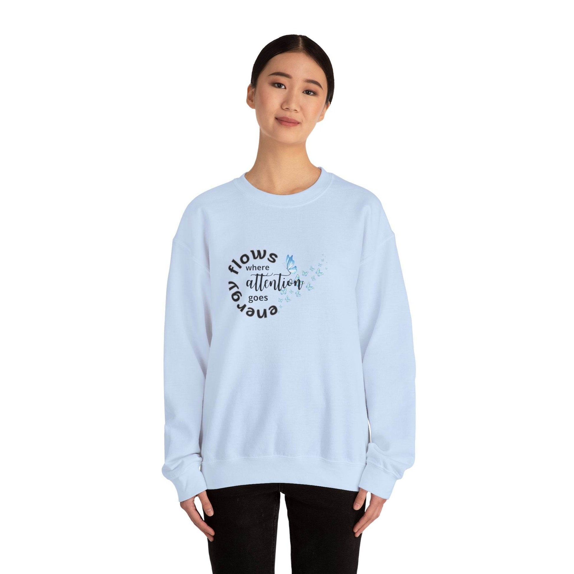 Sweatshirt Energy Flows Where Attention Goes - FitLife - WellnessOasis