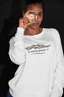 Sweatshirt - Follow with Grace - FitLife - WellnessOasis