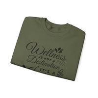 Sweatshirt Wellness is not Destination it's a Journey - FitLife - WellnessOasis