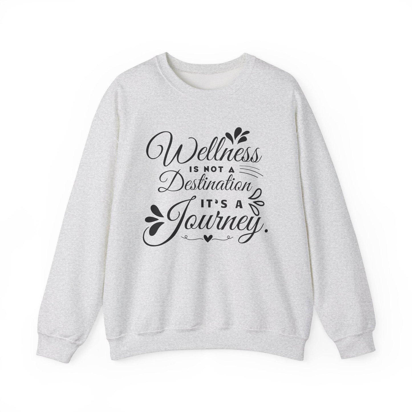 Sweatshirt Wellness is not Destination it's a Journey - FitLife - WellnessOasis