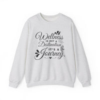 Sweatshirt Wellness is not Destination it's a Journey - FitLife - WellnessOasis