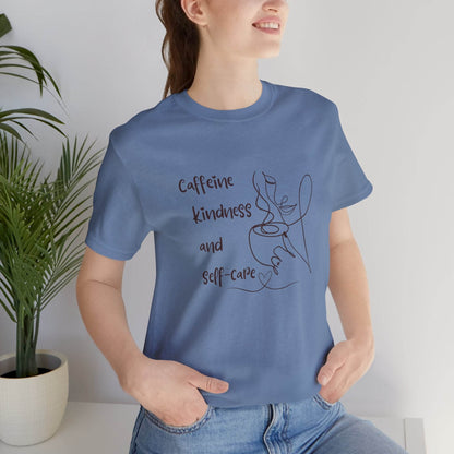 T-Shirt Caffeine kindness and self - care - FitLife - WellnessOasis