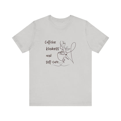 T-Shirt Caffeine kindness and self - care - FitLife - WellnessOasis