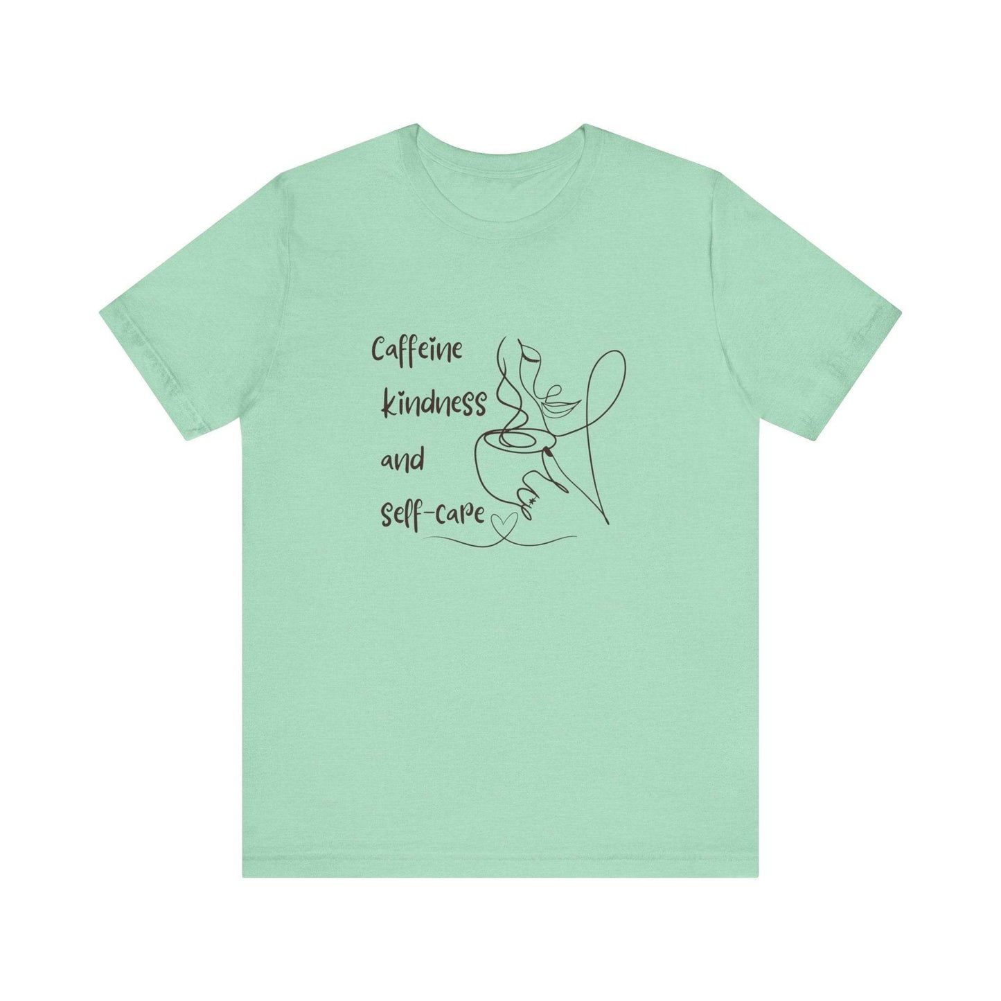 T-Shirt Caffeine kindness and self - care - FitLife - WellnessOasis