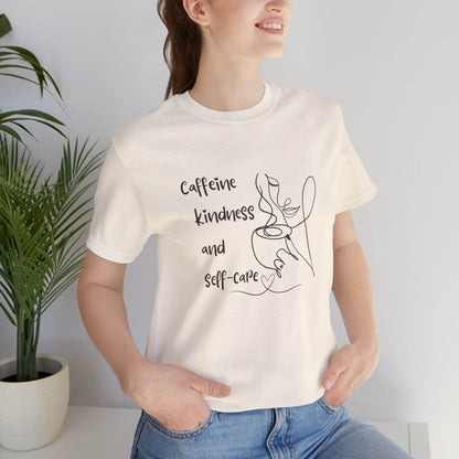 T-Shirt Caffeine kindness and self - care - FitLife - WellnessOasis