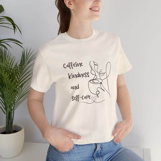 T-Shirt Caffeine kindness and self - care - FitLife - WellnessOasis