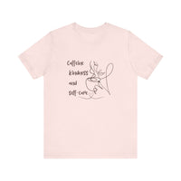 T-Shirt Caffeine kindness and self - care - FitLife - WellnessOasis