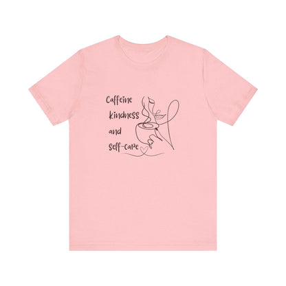 T-Shirt Caffeine kindness and self - care - FitLife - WellnessOasis