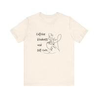T-Shirt Caffeine kindness and self - care - FitLife - WellnessOasis