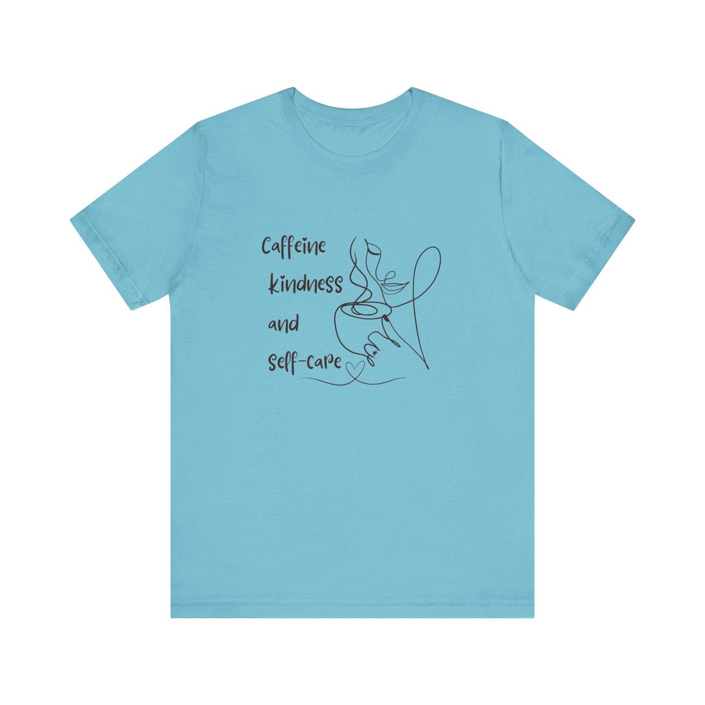 T-Shirt Caffeine kindness and self - care - FitLife - WellnessOasis