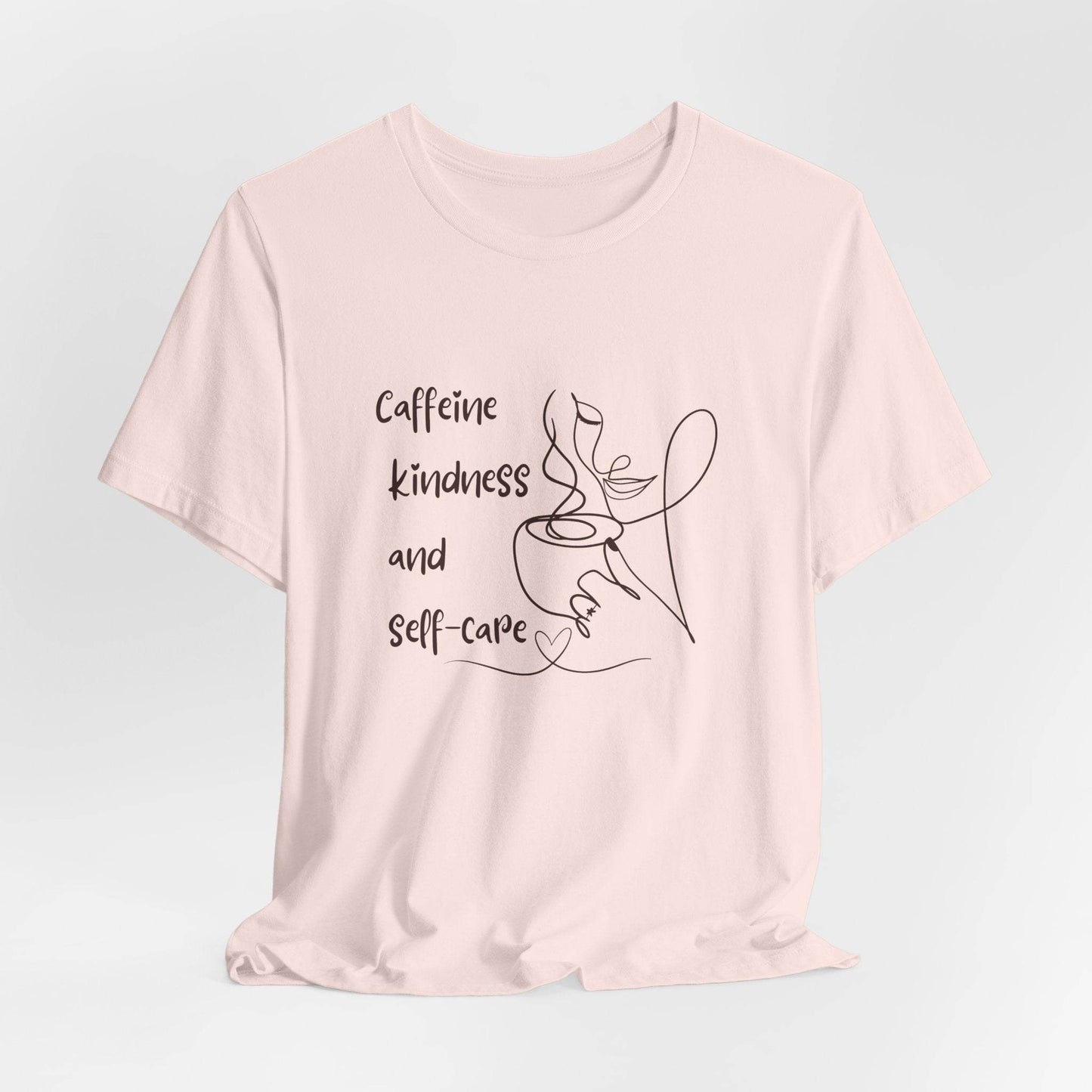 T-Shirt Caffeine kindness and self - care - FitLife - WellnessOasis