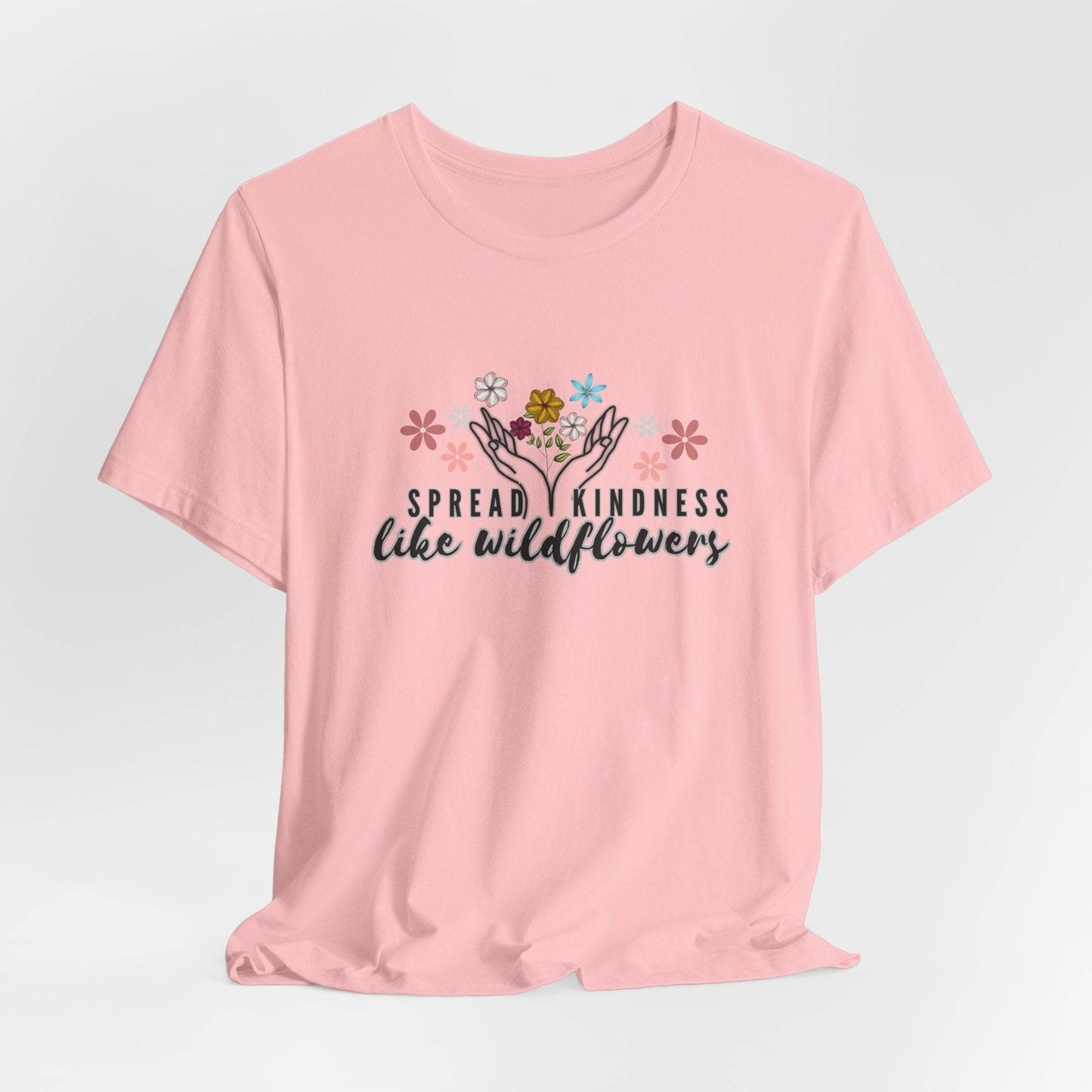 T-Shirt - Spread Kindness Like Wildflowers - FitLife - WellnessOasis