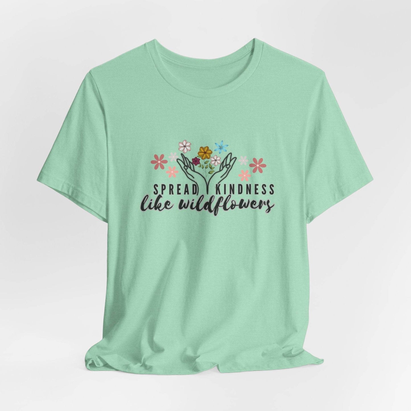 T-Shirt - Spread Kindness Like Wildflowers - FitLife - WellnessOasis