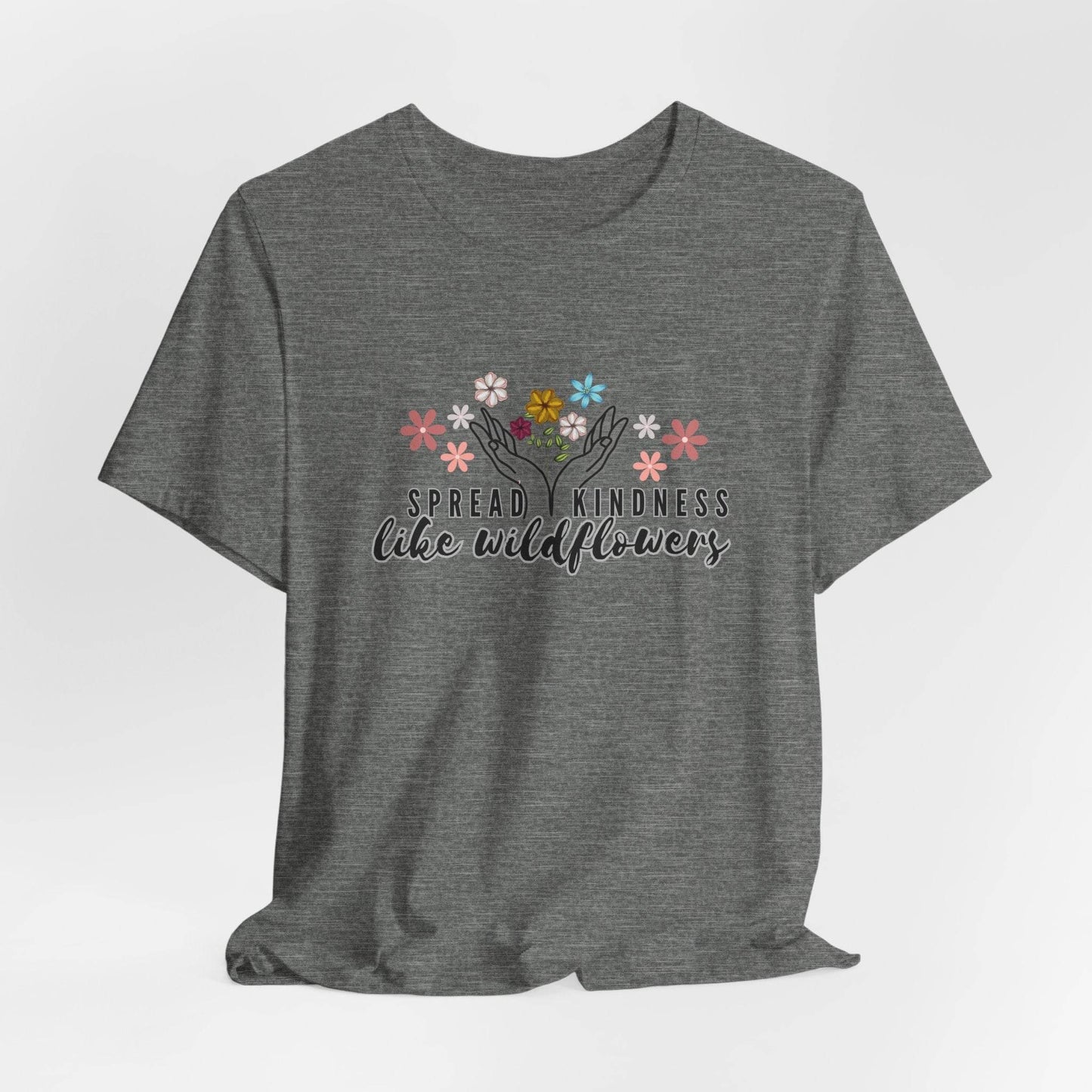 T-Shirt - Spread Kindness Like Wildflowers - FitLife - WellnessOasis