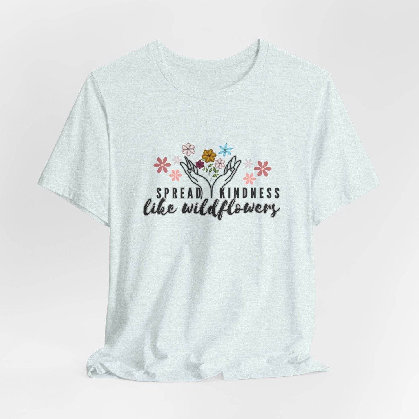 T-Shirt - Spread Kindness Like Wildflowers - FitLife - WellnessOasis