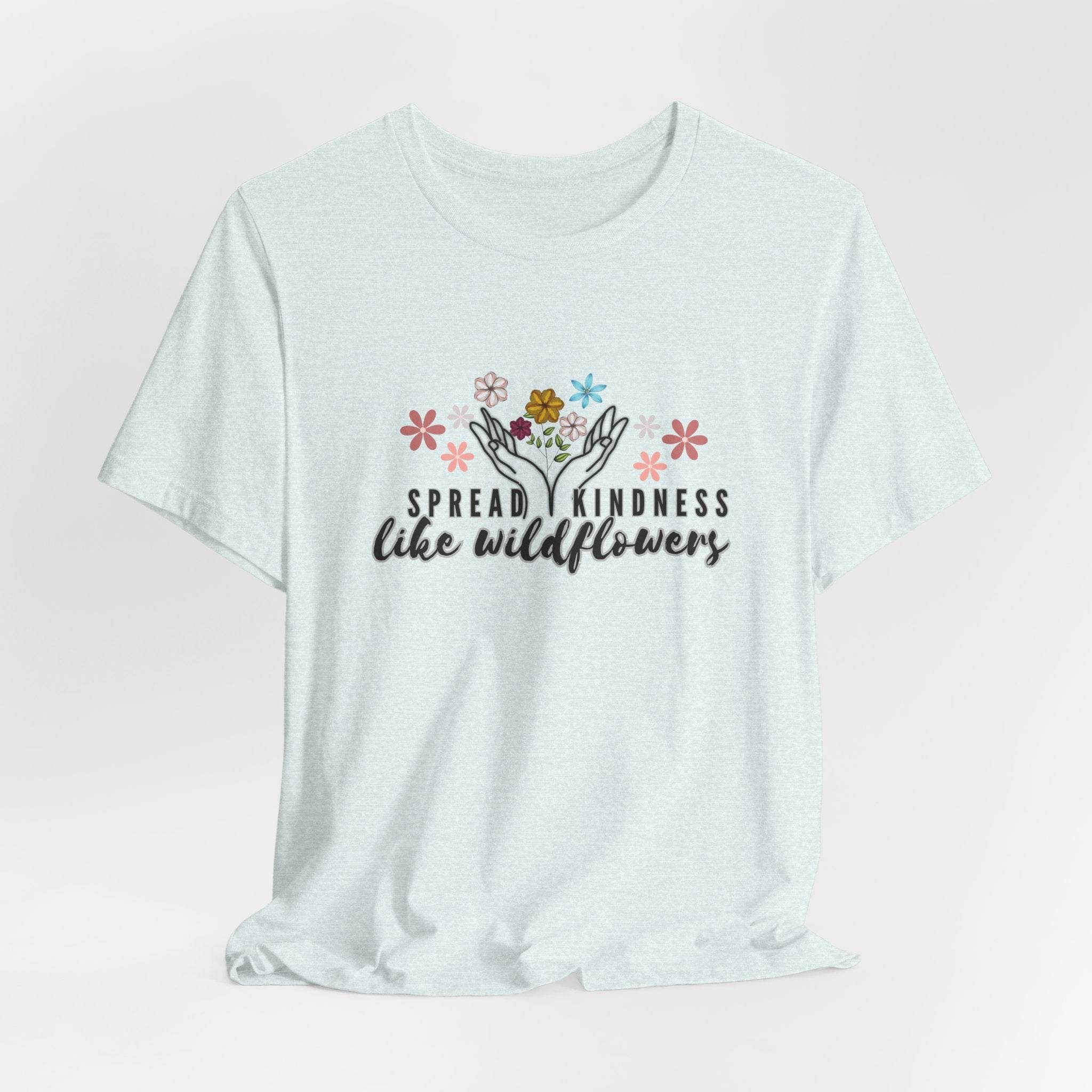 T-Shirt - Spread Kindness Like Wildflowers - FitLife - WellnessOasis