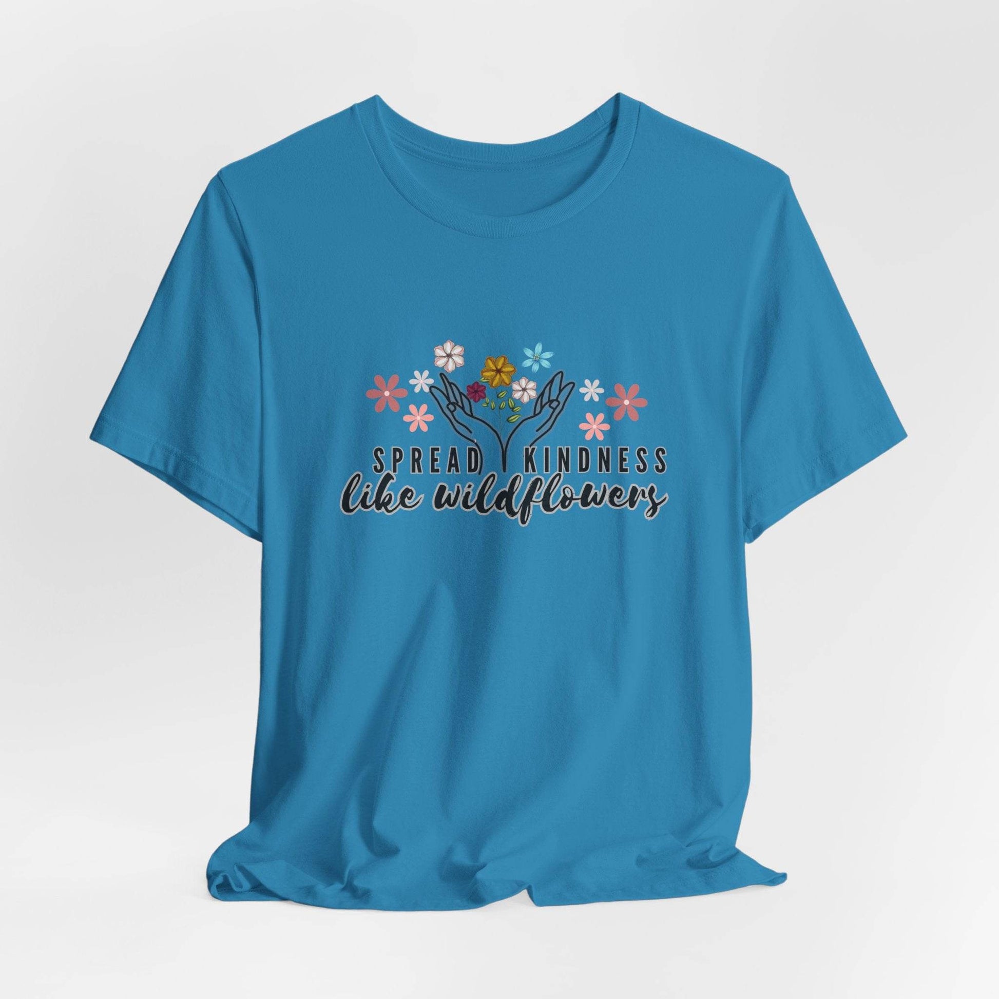 T-Shirt - Spread Kindness Like Wildflowers - FitLife - WellnessOasis