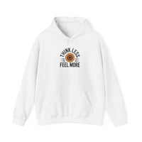 Think Less Feel More Sweatshirt – Empowering Comfort & Wellness Wear - FitLife - WellnessOasis