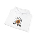 Think Less Feel More Sweatshirt – Empowering Comfort & Wellness Wear - FitLife - WellnessOasis
