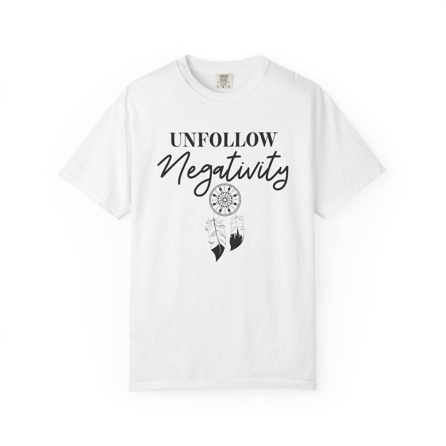 Unfollow Negativity T-Shirt – Positive Vibes Tee - FitLife - WellnessOasis