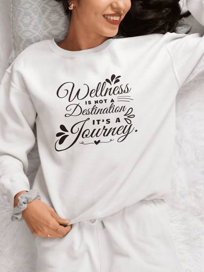 Wellness Is a Journey Crewneck – Motivational Self - Care Sweatshirt - FitLife - WellnessOasis