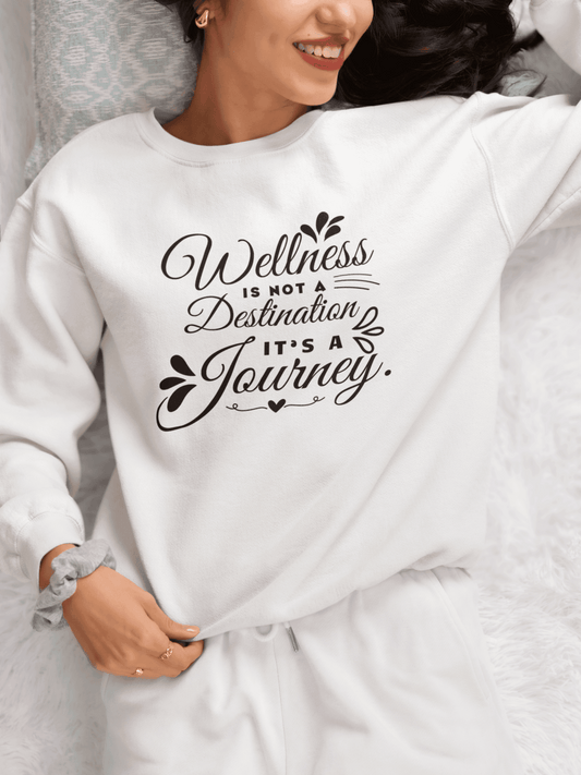 Wellness Is a Journey Crewneck – Motivational Self - Care Sweatshirt - FitLife - WellnessOasis