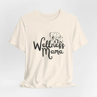 Wellness Mama - Comfortable & Stylish T-Shirt for Moms - FitLife - WellnessOasis