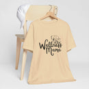 Wellness Mama - Comfortable & Stylish T-Shirt for Moms - FitLife - WellnessOasis