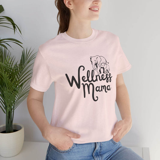 Wellness Mama - Comfortable & Stylish T-Shirt for Moms - FitLife - WellnessOasis