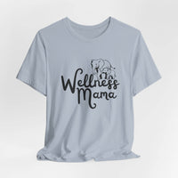 Wellness Mama - Comfortable & Stylish T-Shirt for Moms - FitLife - WellnessOasis