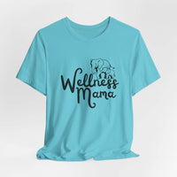 Wellness Mama - Comfortable & Stylish T-Shirt for Moms - FitLife - WellnessOasis