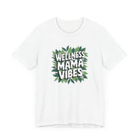 Wellness Mama Vibes Tee - FitLife - WellnessOasis