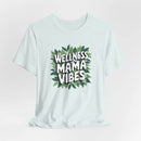 Wellness Mama Vibes Tee - FitLife - WellnessOasis