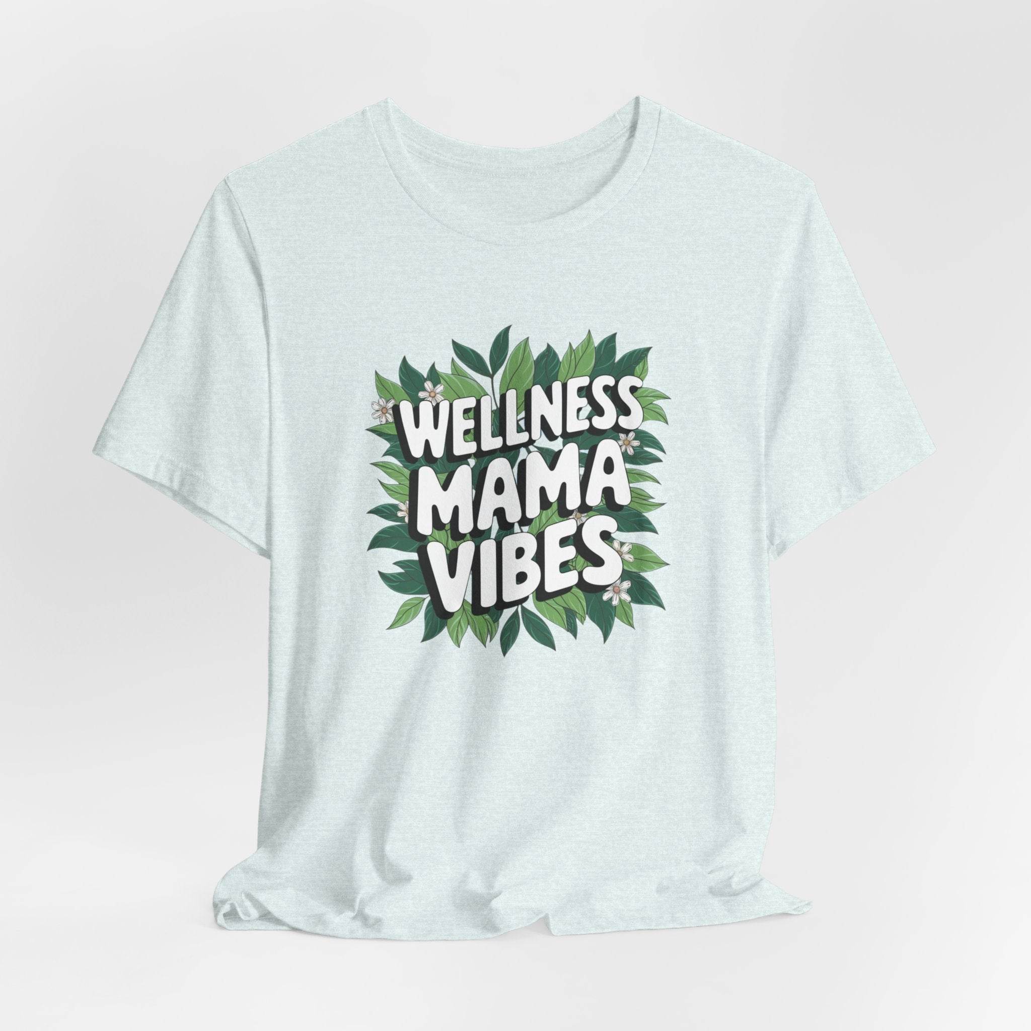 Wellness Mama Vibes Tee - FitLife - WellnessOasis