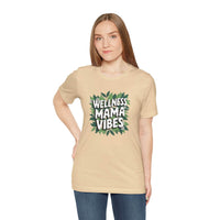 Wellness Mama Vibes Tee - FitLife - WellnessOasis