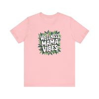 Wellness Mama Vibes Tee - FitLife - WellnessOasis