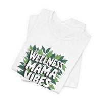 Wellness Mama Vibes Tee - FitLife - WellnessOasis
