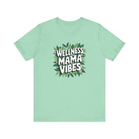 Wellness Mama Vibes Tee - FitLife - WellnessOasis